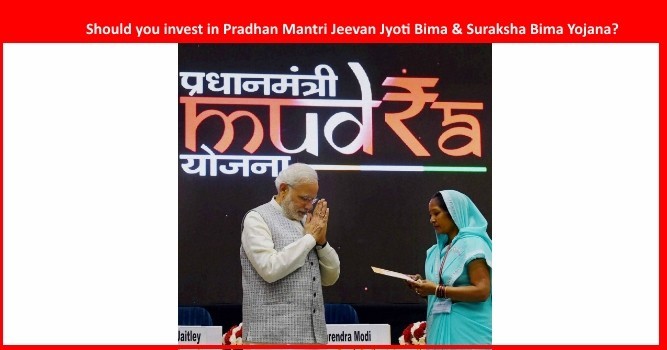 Should you invest in Pradhan Mantri Jeevan Jyoti Bima & Suraksha Bima Yojana
