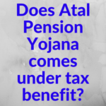 Does Atal Pension Yojana comes under tax benefit